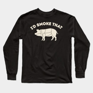 I'd Smoke that BBQ Dad joke Long Sleeve T-Shirt